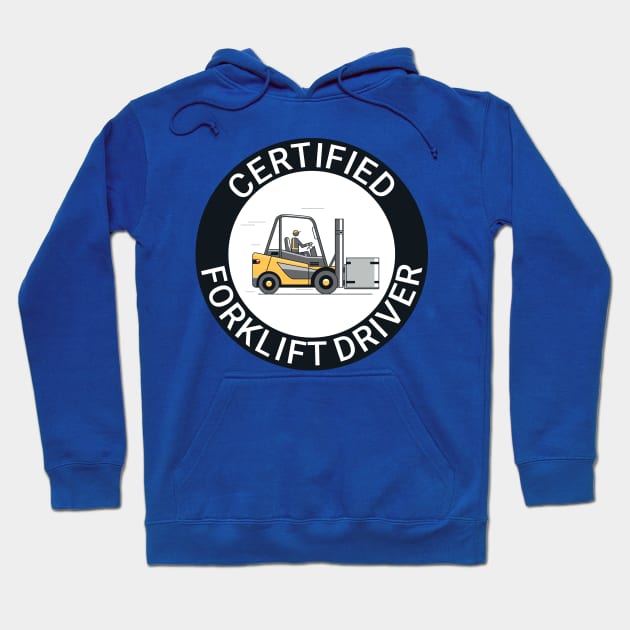 Certified forklift driver. Hoodie by Ekenepeken